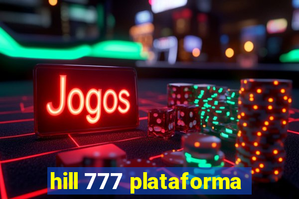 hill 777 plataforma